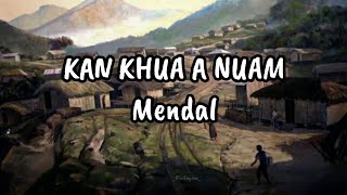 Mendal  Kan khua a nuam Lyrics [upl. by Jamnes471]