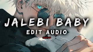 Jalebi Baby  Tesher Edit Audio [upl. by Senalda]