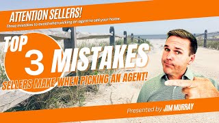 Top 3 Seller Mistakes Picking A Real Estate Agent [upl. by Orianna133]