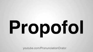 How to Pronounce Propofol [upl. by Llireva862]