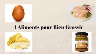 4 aliments pour bien grossir [upl. by Rosabel]