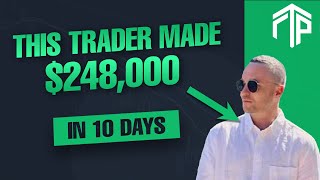 Trader Makes 248000 in 10 Days with Funded Trading Plus [upl. by Platas]