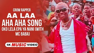 Aa Aha Aha Song 4K Video Mc Baba  Oko Lela Epa Ya Nani With Mc Baba  Aa Laa Aha Aha Rap Song [upl. by Rodoeht]