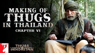 Thugs in Thailand  Making of Thugs Of Hindostan  Chapter 6  Amitabh Bachchan  Aamir Khan [upl. by Yee]