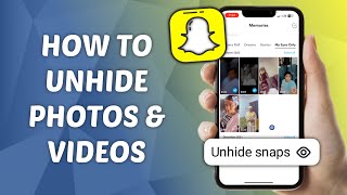 How to Unhide Photos amp Videos on Snapchat  Quick and Easy Guide [upl. by Ateekahs205]