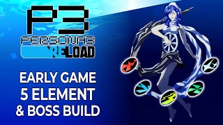 Early Game Persona Builds 5 Element amp Boss  Full Fusion Guide  Persona 3 Reload [upl. by Tnairb]