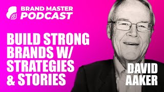 Building Strong Brands with Modern Strategies And Stories w David Aaker [upl. by Anipsed]