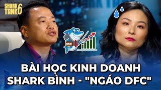 BÀI HỌC KINH DOANH SHARK BÌNH  NGÁO DFC  Shark Tank Tổng Hợp [upl. by Yecaw]