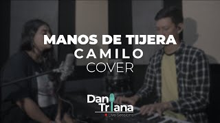 Manos de Tijera  Camilo  Cover by Angie Rendón  Dani T Live Session [upl. by Ennovyhs]