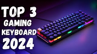 Best Gaming Keyboard 2024  Top 3 Best Gaming Keyboard Review [upl. by Koss]