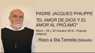 PADRE JACQUES PHILIPPE  REZO A STA TERESITA Sábado  29 OCTUBRE 2016 POZUELO Madrid [upl. by Ahset]