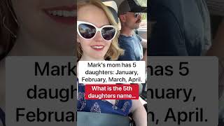 Marks mom has 5 daughters January February March and April What is the 5th daughters name [upl. by Aloin]