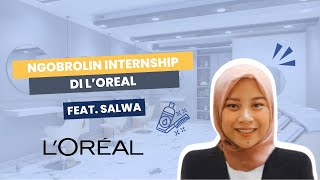 Ngobrolin Internship di LOreal feat Salwa [upl. by Milena]