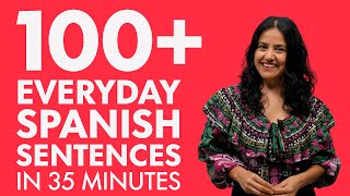 Learn Spanish in 35 minutes The 100 everyday Spanish sentences you need to know [upl. by Mayworm]