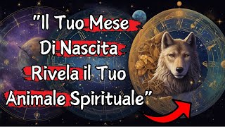 Scopri lAnimale Spirituale del Tuo Mese di Nascita [upl. by Aznaed]