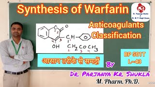 Anticoagulants  Synthesis of Warfarin  Intro Classification of Anticoagulants  BP 501T L43 [upl. by Notsirt]