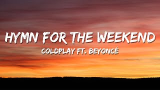 Coldplay  Hymn For The Weekend Lyrics [upl. by Little]