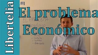 El problema económico  Conceptos Económicos  Economia  Liberteliaorg [upl. by Anoek]