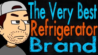 The Very Best Refrigerator Brand [upl. by Larred]