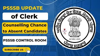 PSSSB CLERK ONE MORE CHANCE OF COUNSELLING FOR ABSENT CANDIDATES  PSSSB CONTROL ROOM FOR CANDIDATES [upl. by Finnegan]