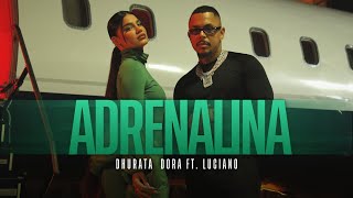 Dhurata Dora feat Luciano  Adrenalina Official Video [upl. by Anitsyrk557]