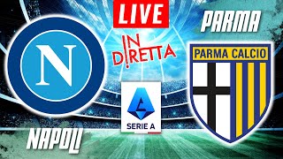 NAPOLI VS PARMA LIVE  ITALIAN SERIE A FOOTBALL MATCH IN DIRETTA  TELECRONACA [upl. by Janeta]