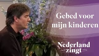 Nederland Zingt Gebed voor mijn kinderen [upl. by Yokoyama]