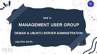 BAB 12 MANAGEMENT USER amp GROUP [upl. by Leahcimluap378]