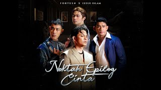 Noktah Epilog Cinta  Forteen X Izzue Islam  lirik [upl. by Eugenides641]