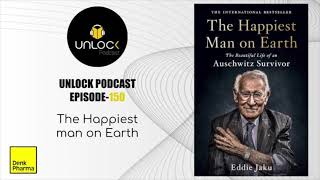 Unlock Podcast Episode 150 The Happiest man on Earth [upl. by Lari]