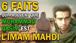 6 Faits qui prouvent que Muhammad Qasim est LImam Mahdi  Les Preuves irréfutables [upl. by Hagai]