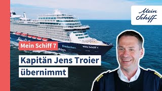 Mein Schiff 7 Kapitän Jens Troier übernimmt I Mein Schiff [upl. by Nyl]