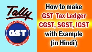 How to Make GST Tax Ledgers  CGST Ledger IGST Ledger SGST Ledger in Tally ERP 9 [upl. by Shannon]