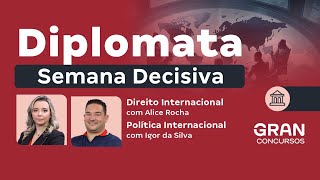 Concurso Diplomata  Semana decisiva  Direito Internacional e Política Internacional [upl. by Onifur969]