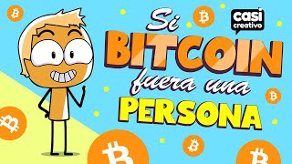 Si Bitcoin fuera una persona  Casi Creativo [upl. by Say]