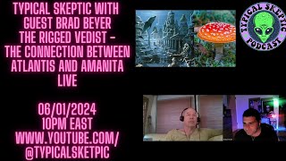 CONSPIRACY ARYANS AMANITA amp ATLANTIS  BRAD BEYER TYPICAL SKEPTIC POD 1280 LIVE [upl. by Esaele]