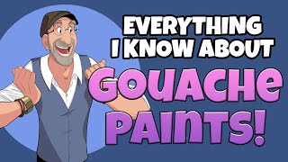 Literally Everything I Know About Gouache Paint [upl. by Chanda]