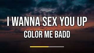 Color Me Badd  I Wanna Sex You Up Lyrics [upl. by Llerdnod]