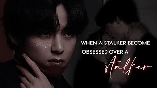 When a stalker become obsessed over a STALKER  Taehyung FF oneshot btsfftaehyung fanfiction v [upl. by Islaen]