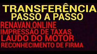 Transferência passo a passoRenavan OnlineTaxasLaudo do motorReconhecimento de firmaJeferson 108 [upl. by Justino]