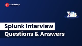 Top 40 Splunk Interview Questions and Answers 2024 Splunk Developer Interview Questions  MindMajix [upl. by Paske]