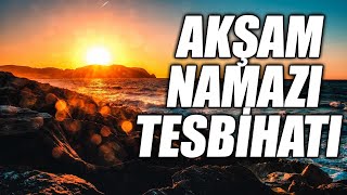 AKŞAM NAMAZI TESBİHATI [upl. by Engenia839]