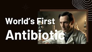 The Story Behind the World’s First Antibiotic Penicillin [upl. by Poul]