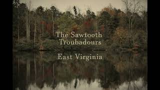 The Sawtooth Troubadours  East Virginia [upl. by Dera]