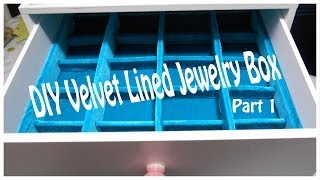 DIY Customized Jewelry Box Part 1 [upl. by Beebe]