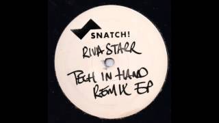 Riva Starr feat Rssll  Hand In Hand Technasia Remix Snatch Records [upl. by Dud]