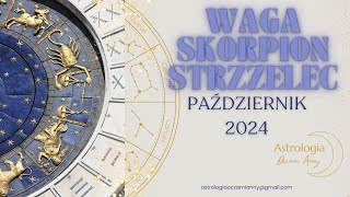 Październik 2024 Waga Skorpion Strzelec prognoza astrologiczna [upl. by Wystand]