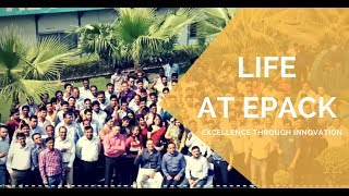 Life at EPACK  A glimpse into the work culture [upl. by Thissa674]