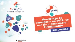 Monitorage de lanalgésie en 2022 15 min pour convaincre  Pupillométrie  NSABOURDIN  SFAR [upl. by Leamhsi365]