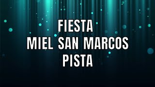 Fiesta  Miel San Marcos  Pista [upl. by Namad]